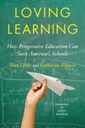 Little / Ellison |  Loving Learning: How Progressive Education Can Save America's Schools | eBook | Sack Fachmedien