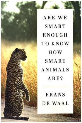 de Waal |  Are We Smart Enough to Know How Smart Animals Are? | Buch |  Sack Fachmedien