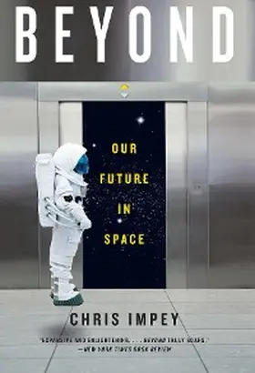 Impey |  Beyond: Our Future in Space | eBook | Sack Fachmedien