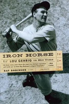 Robinson |  Iron Horse: Lou Gehrig in His Time | eBook | Sack Fachmedien