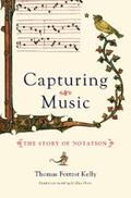 Kelly |  Capturing Music: The Story of Notation | eBook | Sack Fachmedien