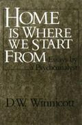 Winnicott |  Home Is Where We Start From: Essays by a Psychoanalyst | eBook | Sack Fachmedien