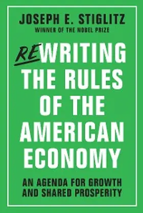 Stiglitz |  Rewriting the Rules of the American Economy | eBook | Sack Fachmedien