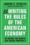 Stiglitz |  Rewriting the Rules of the American Economy: An Agenda for Growth and Shared Prosperity | eBook | Sack Fachmedien
