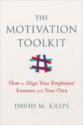 Kreps |  The Motivation Toolkit: How to Align Your Employees' Interests with Your Own | eBook | Sack Fachmedien