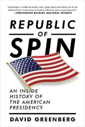 Greenberg |  Republic of Spin: An Inside History of the American Presidency | eBook | Sack Fachmedien