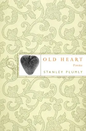 Plumly |  Old Heart | eBook | Sack Fachmedien