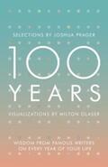 Prager / Glaser |  100 Years: Wisdom From Famous Writers on Every Year of Your Life | eBook | Sack Fachmedien