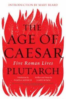 Plutarch / Romm |  The Age of Caesar: Five Roman Lives | eBook | Sack Fachmedien