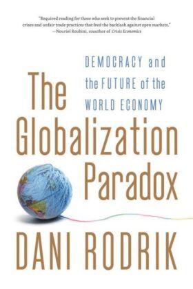 Rodrik |  The Globalization Paradox: Democracy and the Future of the World Economy | Buch |  Sack Fachmedien