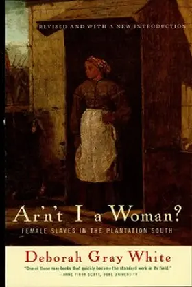 White |  Ar'n't I a Woman?: Female Slaves in the Plantation South (Revised Edition) | eBook | Sack Fachmedien