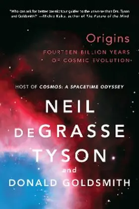 Degrasse Tyson / Goldsmith |  Origins: Fourteen Billion Years of Cosmic Evolution | eBook | Sack Fachmedien