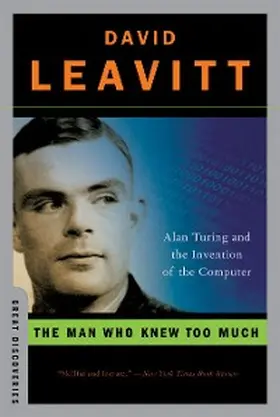 Leavitt |  The Man Who Knew Too Much: Alan Turing and the Invention of the Computer (Great Discoveries) | eBook | Sack Fachmedien