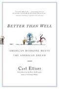 Elliott |  Better Than Well: American Medicine Meets the American Dream | eBook | Sack Fachmedien