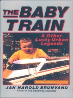 Brunvand |  The Baby Train and Other Lusty Urban Legends | eBook | Sack Fachmedien