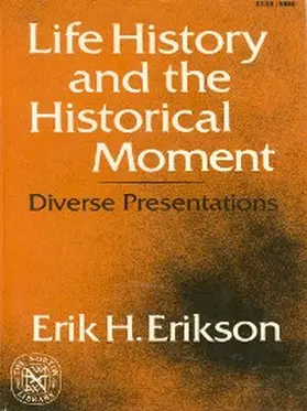 Erikson |  Life History and the Historical Moment: Diverse Presentations | eBook | Sack Fachmedien