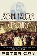 Gay |  Schnitzler's Century: The Making of Middle-Class Culture 1815-1914 | eBook | Sack Fachmedien