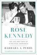 Perry |  Rose Kennedy: The Life and Times of a Political Matriarch | Buch |  Sack Fachmedien