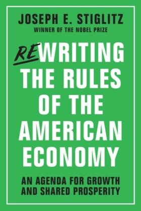 Stiglitz | Rewriting the Rules of the American Economy | Buch | 978-0-393-35312-9 | sack.de