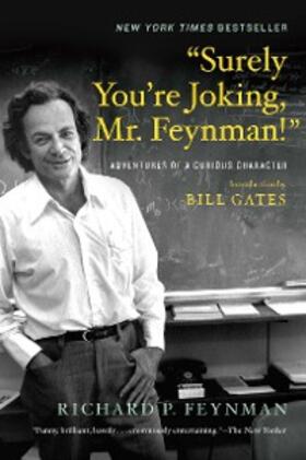 Feynman / Leighton |  "Surely You're Joking, Mr. Feynman!": Adventures of a Curious Character | eBook | Sack Fachmedien