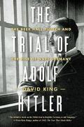 King |  The Trial of Adolf Hitler: The Beer Hall Putsch and the Rise of Nazi Germany | Buch |  Sack Fachmedien