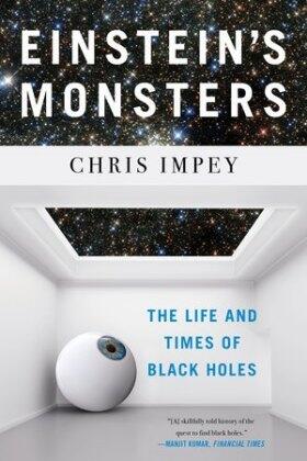 Impey |  Einstein's Monsters: The Life and Times of Black Holes | Buch |  Sack Fachmedien
