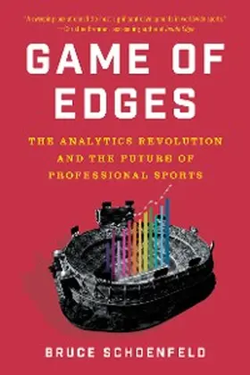 Schoenfeld |  Game of Edges: The Analytics Revolution and the Future of Professional Sports | eBook | Sack Fachmedien
