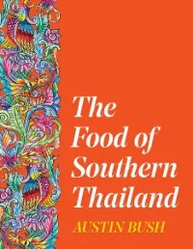Bush |  The Food of Southern Thailand | eBook | Sack Fachmedien