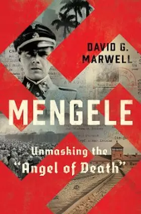 Marwell |  Mengele: Unmasking the "Angel of Death" | eBook | Sack Fachmedien