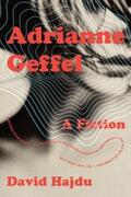 Hajdu |  Adrianne Geffel: A Fiction | eBook | Sack Fachmedien