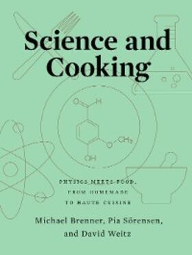 Brenner / Sörensen / Weitz | Science and Cooking: Physics Meets Food, From Homemade to Haute Cuisine | E-Book | sack.de
