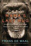 de Waal |  Mama's Last Hug: Animal Emotions and What They Tell Us about Ourselves | eBook | Sack Fachmedien