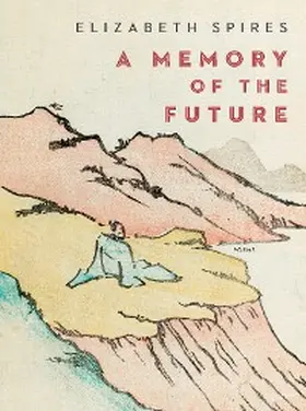 Spires |  A Memory of the Future | eBook | Sack Fachmedien