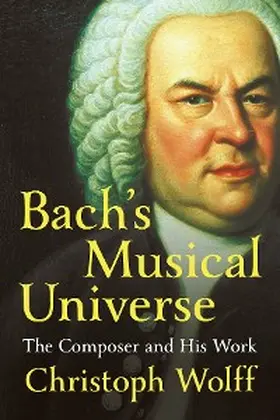 Wolff |  Bach's Musical Universe | eBook | Sack Fachmedien