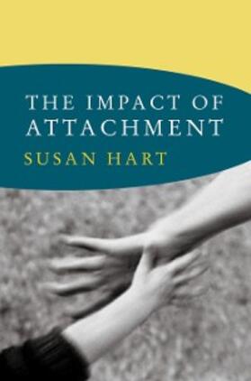 Hart | The Impact of Attachment (Norton Series on Interpersonal Neurobiology) | E-Book | sack.de