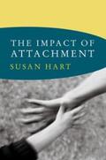 Hart |  The Impact of Attachment (Norton Series on Interpersonal Neurobiology) | eBook | Sack Fachmedien