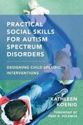 Koenig |  Practical Social Skills for Autism Spectrum Disorders: Designing Child-Specific Interventions | eBook | Sack Fachmedien