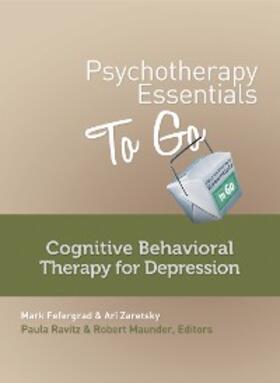 Fefergrad / Zaretsky / Maunder | Psychotherapy Essentials to Go: Cognitive Behavioral Therapy for Depression (Go-To Guides for Mental Health) | E-Book | sack.de
