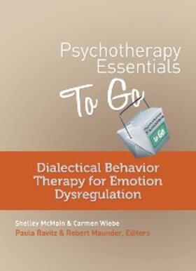 McMain / Wiebe / Maunder | Psychotherapy Essentials to Go: Dialectical Behavior Therapy for Emotion Dysregulation (Go-To Guides for Mental Health) | E-Book | sack.de