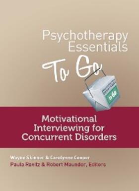 Cooper / Skinner / Maunder | Psychotherapy Essentials to Go: Motivational Interviewing for Concurrent Disorders (Go-To Guides for Mental Health) | E-Book | sack.de