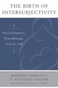 Ammaniti / Gallese |  The Birth of Intersubjectivity: Psychodynamics, Neurobiology, and the Self | eBook | Sack Fachmedien