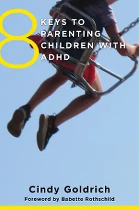 Goldrich |  8 Keys to Parenting Children with ADHD | eBook | Sack Fachmedien
