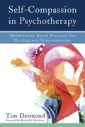 Desmond |  Self-Compassion in Psychotherapy: Mindfulness-Based Practices for Healing and Transformation | eBook | Sack Fachmedien