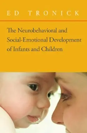 Tronick |  The Neurobehavioral and Social-Emotional Development of Infants and Children | eBook | Sack Fachmedien