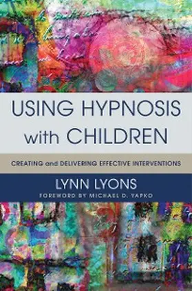 Lyons |  Using Hypnosis with Children | eBook | Sack Fachmedien