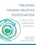 Steele / Boon / Hart |  Treating Trauma-Related Dissociation: A Practical, Integrative Approach (Norton Series on Interpersonal Neurobiology) | eBook | Sack Fachmedien