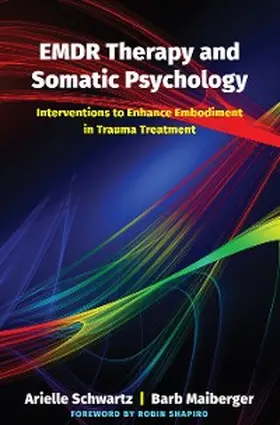 Schwartz / Maiberger |  EMDR Therapy and Somatic Psychology | eBook | Sack Fachmedien