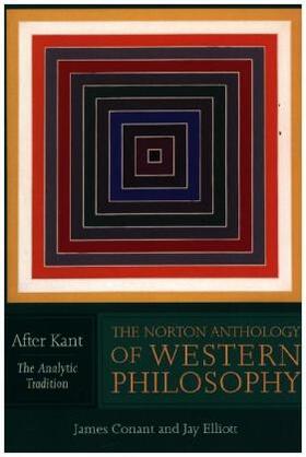 Conant / Elliott / Schacht |  The Norton Anthology of Western Philosophy: After Kant | Buch |  Sack Fachmedien