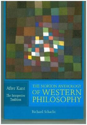Conant / Elliott / Schacht |  The Norton Anthology of Western Philosophy: After Kant | Buch |  Sack Fachmedien