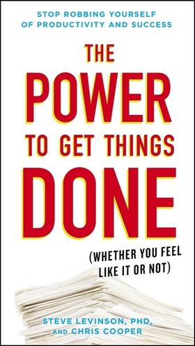 Levinson / Cooper |  The Power to Get Things Done: (whether You Feel Like It or Not) | Buch |  Sack Fachmedien